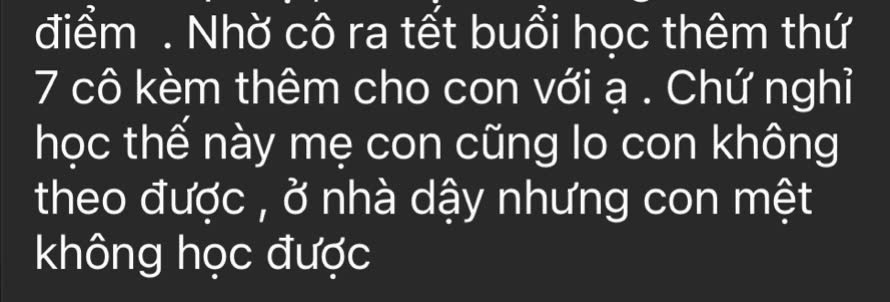 Nhiều phụ huynh có mong muốn cô giáo dạy thêm cho con để bổ sung kiến thức