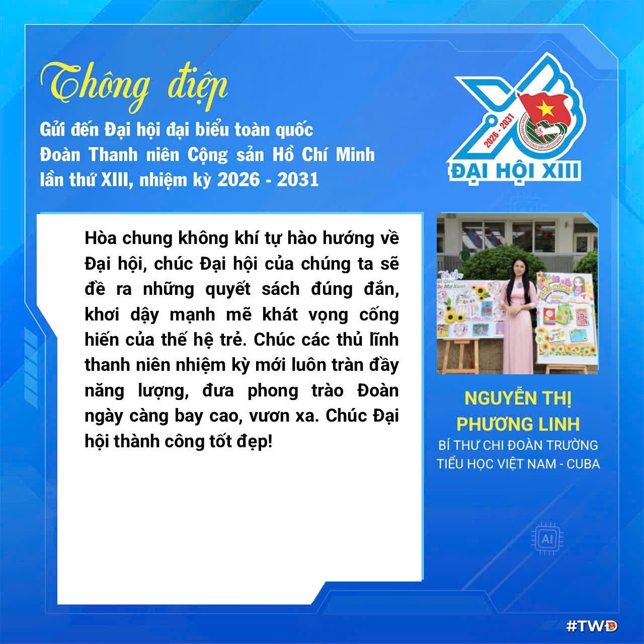 Chung niềm tự h&agrave;o hướng về Đại hội, chị Nguyễn Thị Phương Linh (B&iacute; thư Chi đo&agrave;n Trường Tiểu học Việt Nam - Cuba) mong muốn Đại hội sẽ đề ra những quyết s&aacute;ch đ&uacute;ng đắn, tiếp tục ph&aacute;t huy vai tr&ograve; dẫn dắt, khơi dậy kh&aacute;t vọng cống hiến trong thế hệ trẻ.

